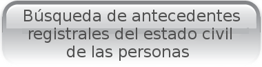 Busqueda de antecedentes registrales del estado vil de las personas