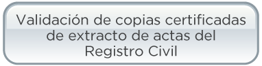 Validación de copias certificadas de extracto de actas del Registro Civil